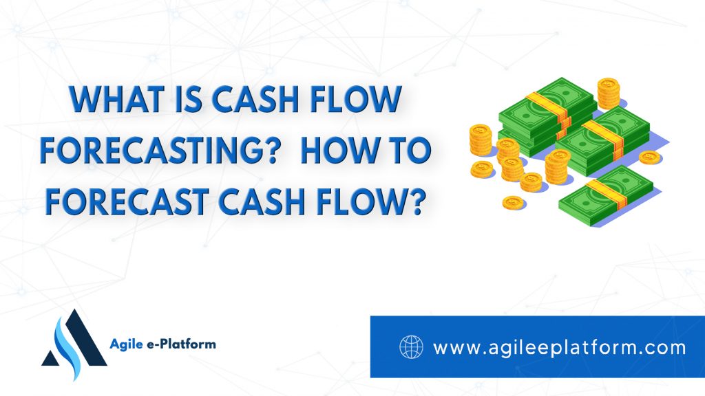 What is Cash Flow Forecasting? How to Forecast Cash Flow?